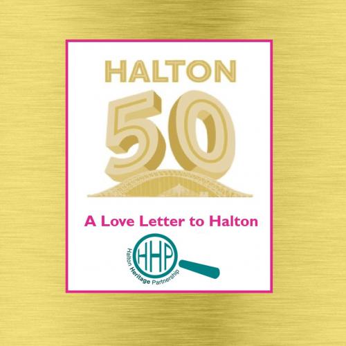 Halton Heritage Partnership: A Love Letter to Halton