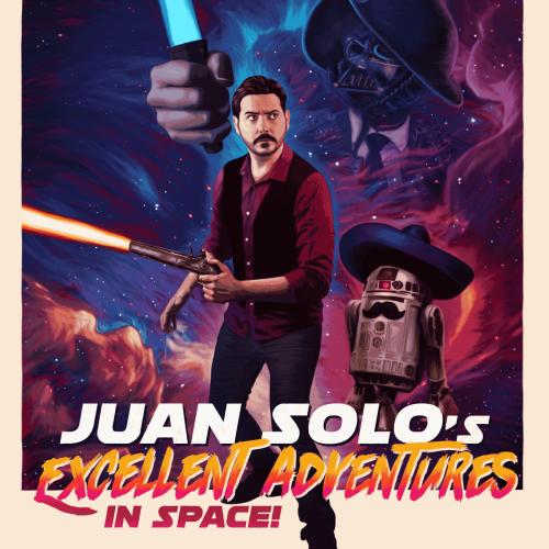 JUAN SOLO’S EXCELLENT ADVENTURE’S IN SPACE!