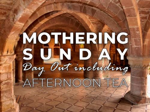 Mothering Sunday Day Out including Afternoon Tea